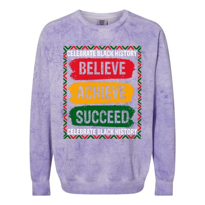 Believe Achieve Succeed Black History Month Juneteenth Gift Colorblast Crewneck Sweatshirt