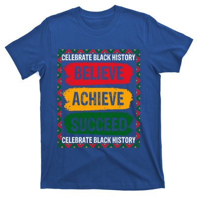 Believe Achieve Succeed Black History Month Juneteenth Gift T-Shirt