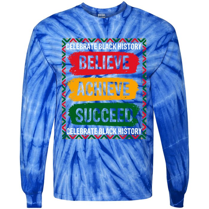 Believe Achieve Succeed Black History Month Juneteenth Gift Tie-Dye Long Sleeve Shirt