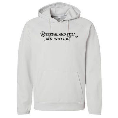 Bisexual And Still Not Into You Performance Fleece Hoodie