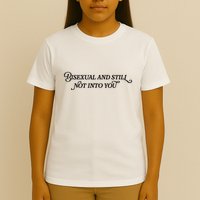 Bisexual And Still Not Into You T-Shirt