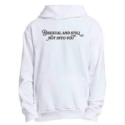 Bisexual And Still Not Into You Urban Pullover Hoodie