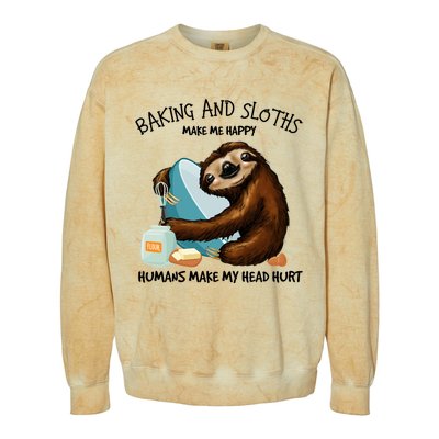 Baking And Sloths Make Me Happy Hu Make My Head Hurt Gift Colorblast Crewneck Sweatshirt