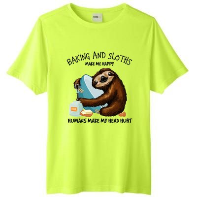 Baking And Sloths Make Me Happy Hu Make My Head Hurt Gift Tall Fusion ChromaSoft Performance T-Shirt