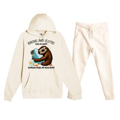 Baking And Sloths Make Me Happy Hu Make My Head Hurt Gift Premium Hooded Sweatsuit Set