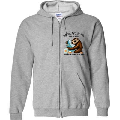 Baking And Sloths Make Me Happy Hu Make My Head Hurt Gift Full Zip Hoodie