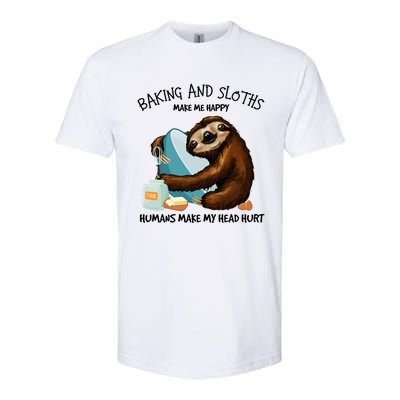 Baking And Sloths Make Me Happy Hu Make My Head Hurt Gift Softstyle CVC T-Shirt