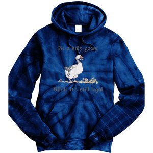 Be A Silly Goose While Its Still Legal Funny Meme Tie Dye Hoodie