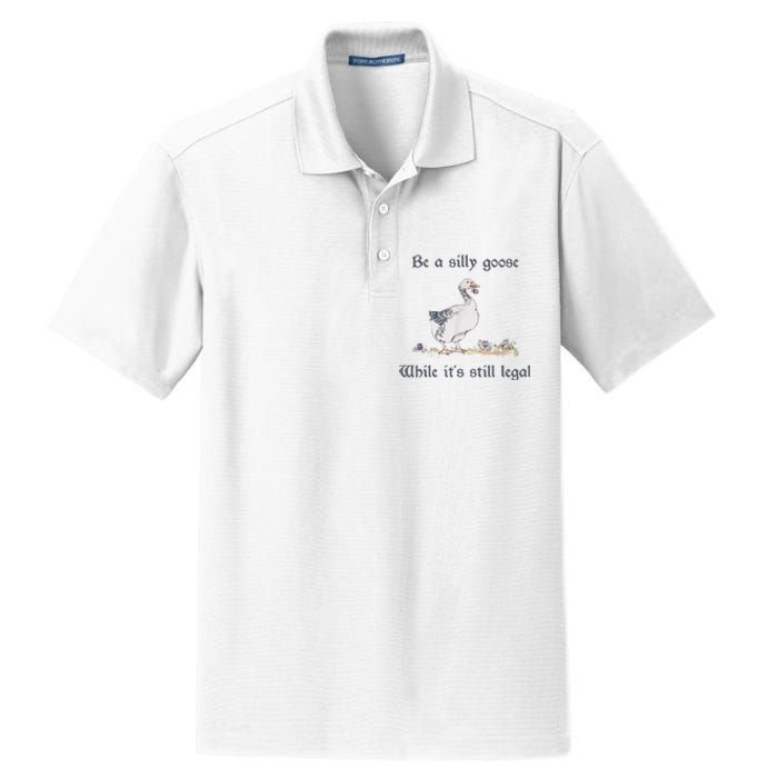 Be A Silly Goose While Its Still Legal Funny Meme Dry Zone Grid Polo