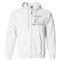 Be A Silly Goose While Its Still Legal Funny Meme Full Zip Hoodie