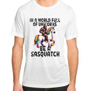 Be A Sasquatch Unicorn Funny In A World Of Unicorns Adult ChromaSoft Performance T-Shirt