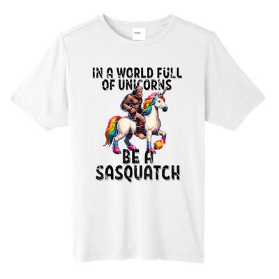 Be A Sasquatch Unicorn Funny In A World Of Unicorns Tall Fusion ChromaSoft Performance T-Shirt