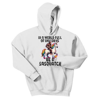 Be A Sasquatch Unicorn Funny In A World Of Unicorns Kids Hoodie