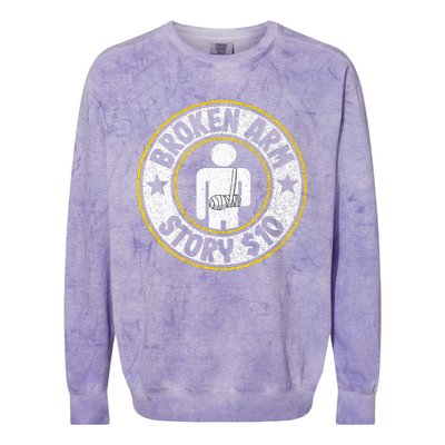 Broken Arm Story $10 Broken Hand Get Well Broken Arm Colorblast Crewneck Sweatshirt