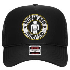 Broken Arm Story $10 Broken Hand Get Well Broken Arm High Crown Mesh Back Trucker Hat