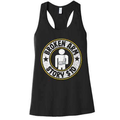 Broken Arm Story $10 Broken Hand Get Well Broken Arm Women's Racerback Tank