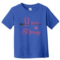 Brave And Strong Breast Cancer Survivor Pink Ribbon Gift Toddler T-Shirt