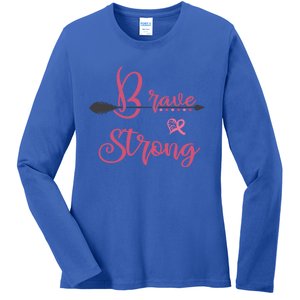 Brave And Strong Breast Cancer Survivor Pink Ribbon Gift Ladies Long Sleeve Shirt