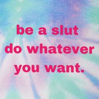 Be A Slut Do Whatever You Want Legacy Tie Dye Trucker Hat