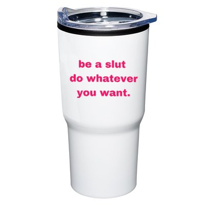 Be A Slut Do Whatever You Want Tumbler