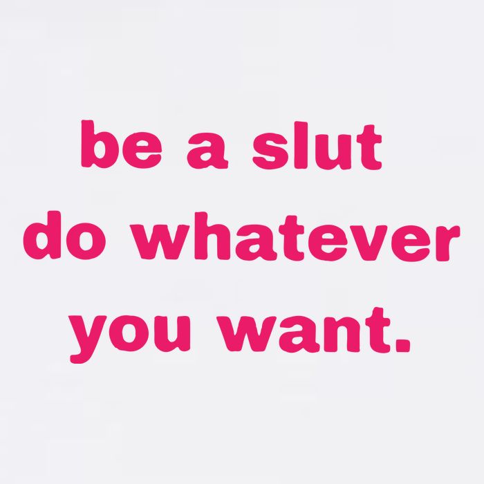Be A Slut Do Whatever You Want Magnet