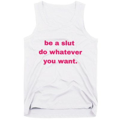 Be A Slut Do Whatever You Want Tank Top