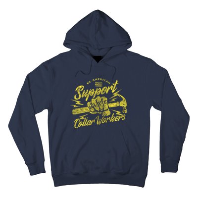 Be American Support Blue Collar Workers Hoodie