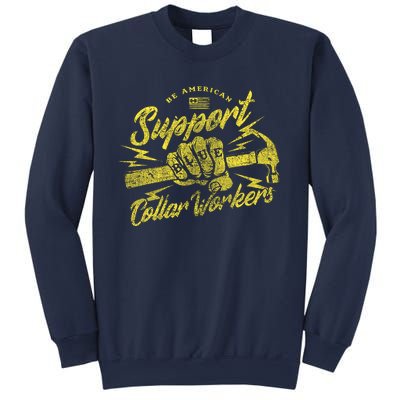 Be American Support Blue Collar Workers Sweatshirt