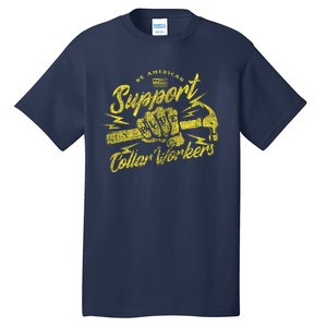 Be American Support Blue Collar Workers Tall T-Shirt