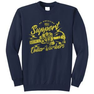 Be American Support Blue Collar Workers Tall Sweatshirt