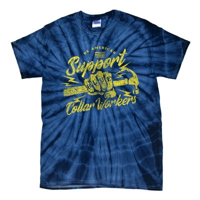 Be American Support Blue Collar Workers Tie-Dye T-Shirt