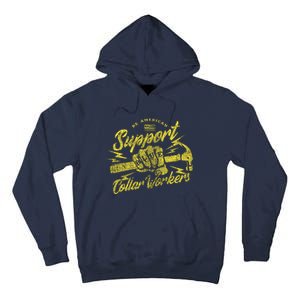 Be American Support Blue Collar Workers Tall Hoodie