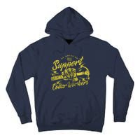 Be American Support Blue Collar Workers Tall Hoodie