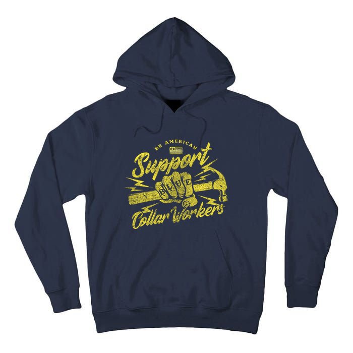 Be American Support Blue Collar Workers Tall Hoodie