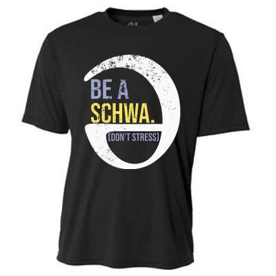 Be A Schwa DonT Stress Funny Phonics Speech Specialist Gift Cooling Performance Crew T-Shirt