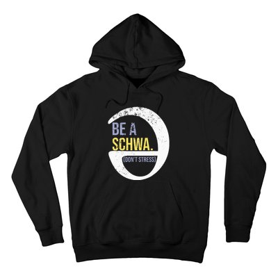 Be A Schwa DonT Stress Funny Phonics Speech Specialist Gift Hoodie