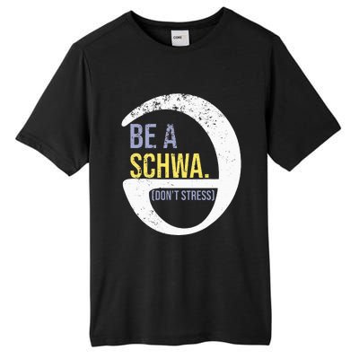 Be A Schwa DonT Stress Funny Phonics Speech Specialist Gift Tall Fusion ChromaSoft Performance T-Shirt