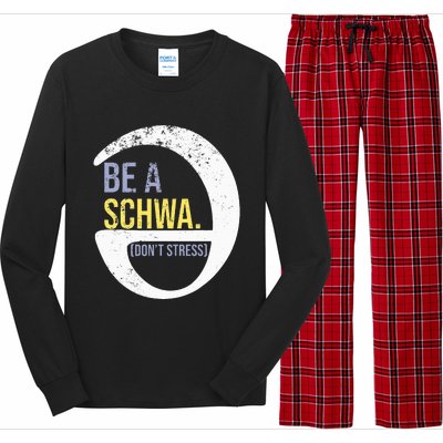 Be A Schwa DonT Stress Funny Phonics Speech Specialist Gift Long Sleeve Pajama Set