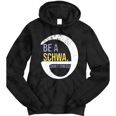 Be A Schwa DonT Stress Funny Phonics Speech Specialist Gift Tie Dye Hoodie