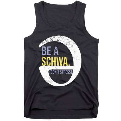 Be A Schwa DonT Stress Funny Phonics Speech Specialist Gift Tank Top