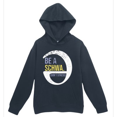 Be A Schwa DonT Stress Funny Phonics Speech Specialist Gift Urban Pullover Hoodie