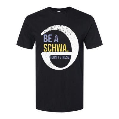 Be A Schwa DonT Stress Funny Phonics Speech Specialist Gift Softstyle CVC T-Shirt