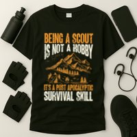 Being A Scout ItS A Post Apocalyptic Survival Skill T-Shirt