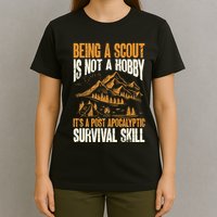 Being A Scout ItS A Post Apocalyptic Survival Skill T-Shirt