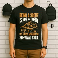 Being A Scout ItS A Post Apocalyptic Survival Skill T-Shirt