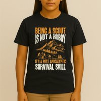 Being A Scout ItS A Post Apocalyptic Survival Skill T-Shirt