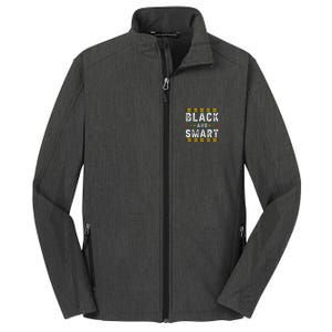 Black And Smart Juneteenth Black History Month Core Soft Shell Jacket