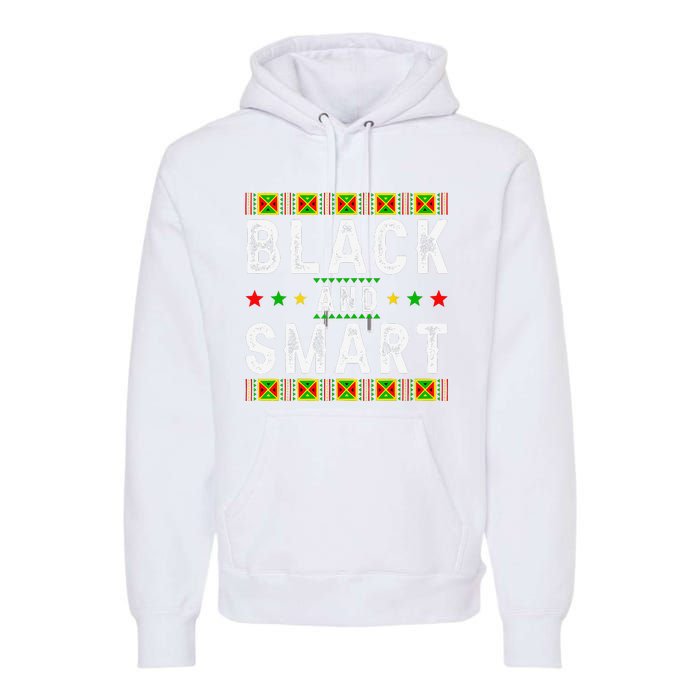 Black And Smart Juneteenth Black History Month Premium Hoodie