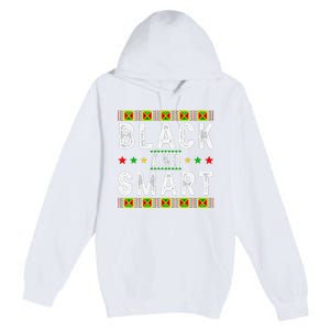 Black And Smart Juneteenth Black History Month Premium Pullover Hoodie