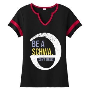 Be A Schwa DonT Stress Funny Phonics Speech Specialist Gift Ladies Halftime Notch Neck Tee